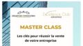 Master class : les clés pour réussir la vente de votre entreprise