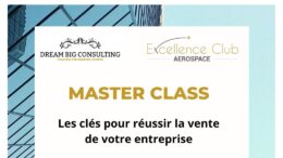 Master class : les clés pour réussir la vente de votre entreprise